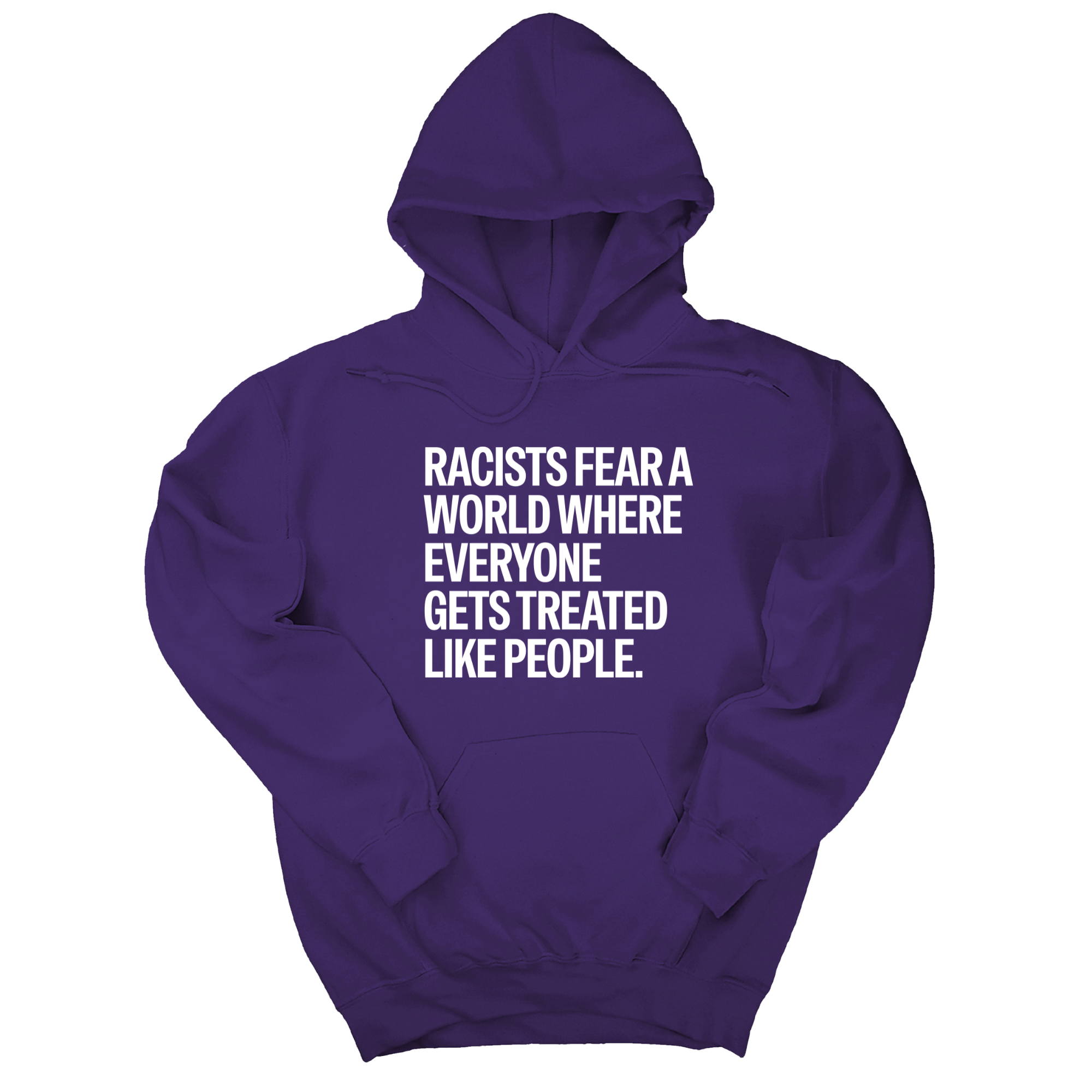*HOODIE* Racists Fear a World Where Everyone Gets Treated Like People Unisex Hoodie-Hoodie-The Original God Ain't Petty But I Am