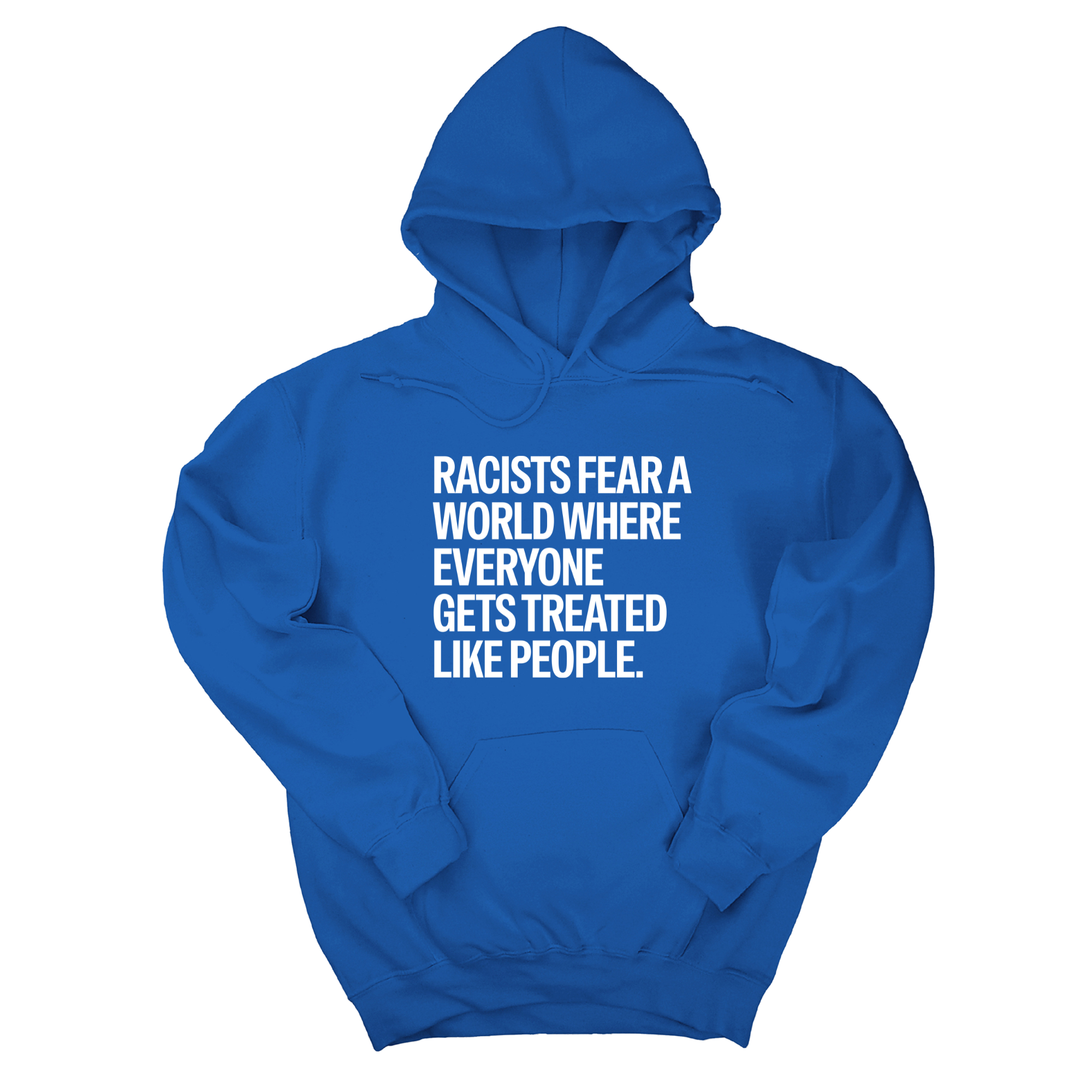 *HOODIE* Racists Fear a World Where Everyone Gets Treated Like People Unisex Hoodie-Hoodie-The Original God Ain't Petty But I Am