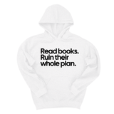 *HOODIE* Read Books. Ruin Their Whole Plan Unisex Hoodie-Hoodie-The Original God Ain't Petty But I Am