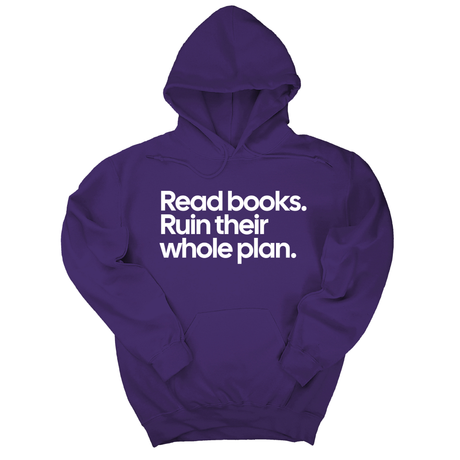 *HOODIE* Read Books. Ruin Their Whole Plan Unisex Hoodie-Hoodie-The Original God Ain't Petty But I Am
