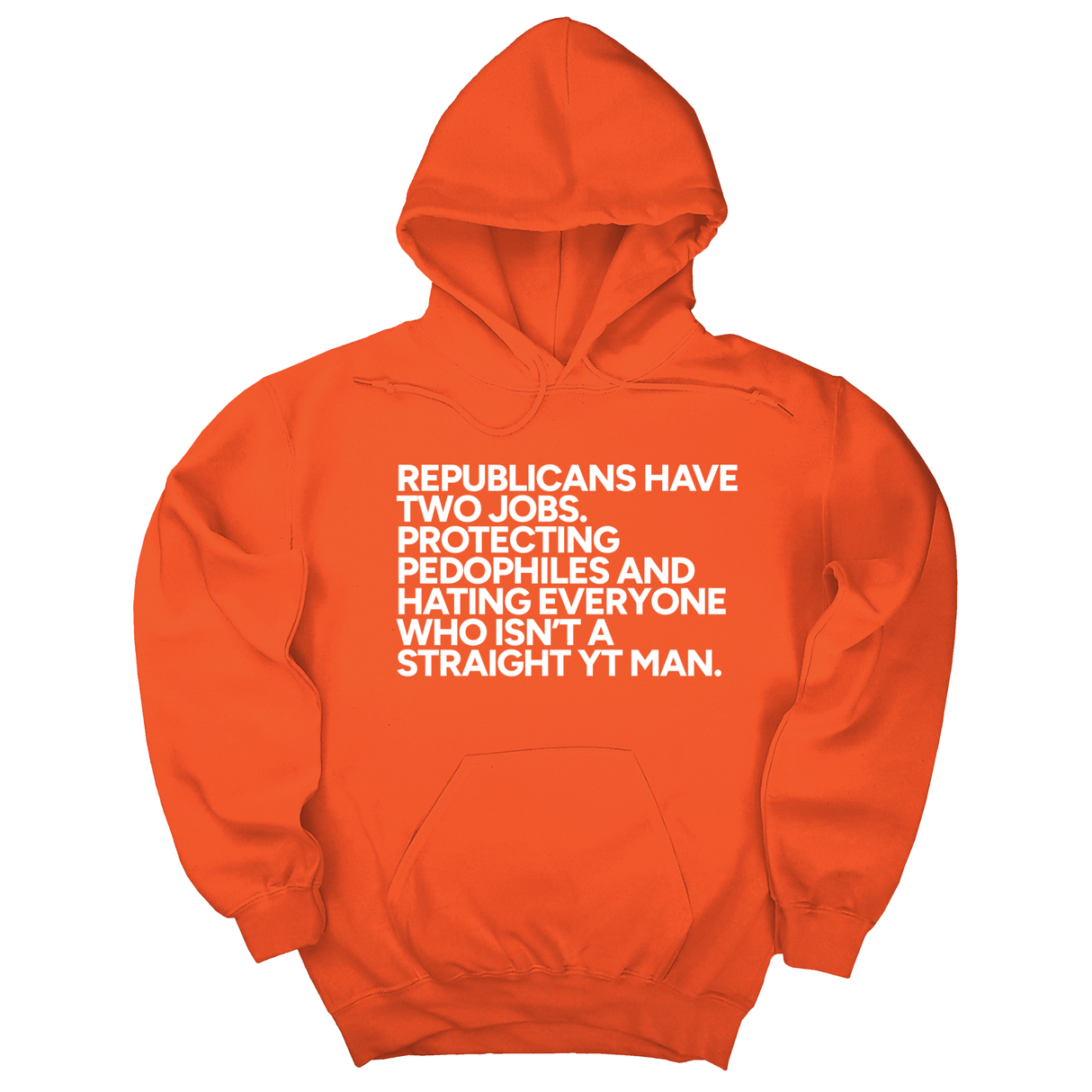 *HOODIE* Republicans have two jobs. Protecting pedophiles and hating everyone who isn't a straight YT man Unisex Hoodie-Hoodie-The Original God Ain't Petty But I Am