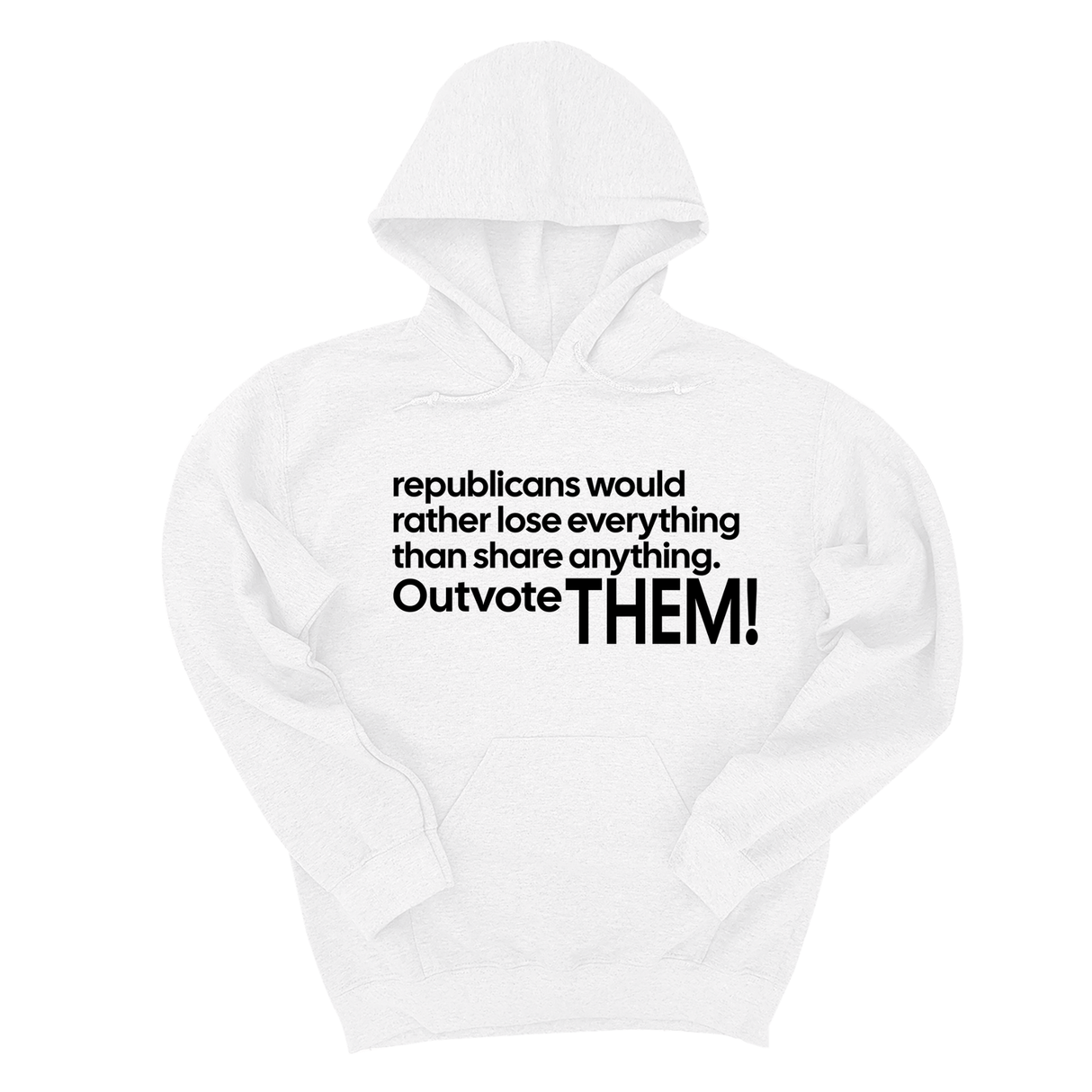 *HOODIE* Republicans would rather lose everything than share anything. Outvote Them! Unisex Hoodie-Hoodie-The Original God Ain't Petty But I Am