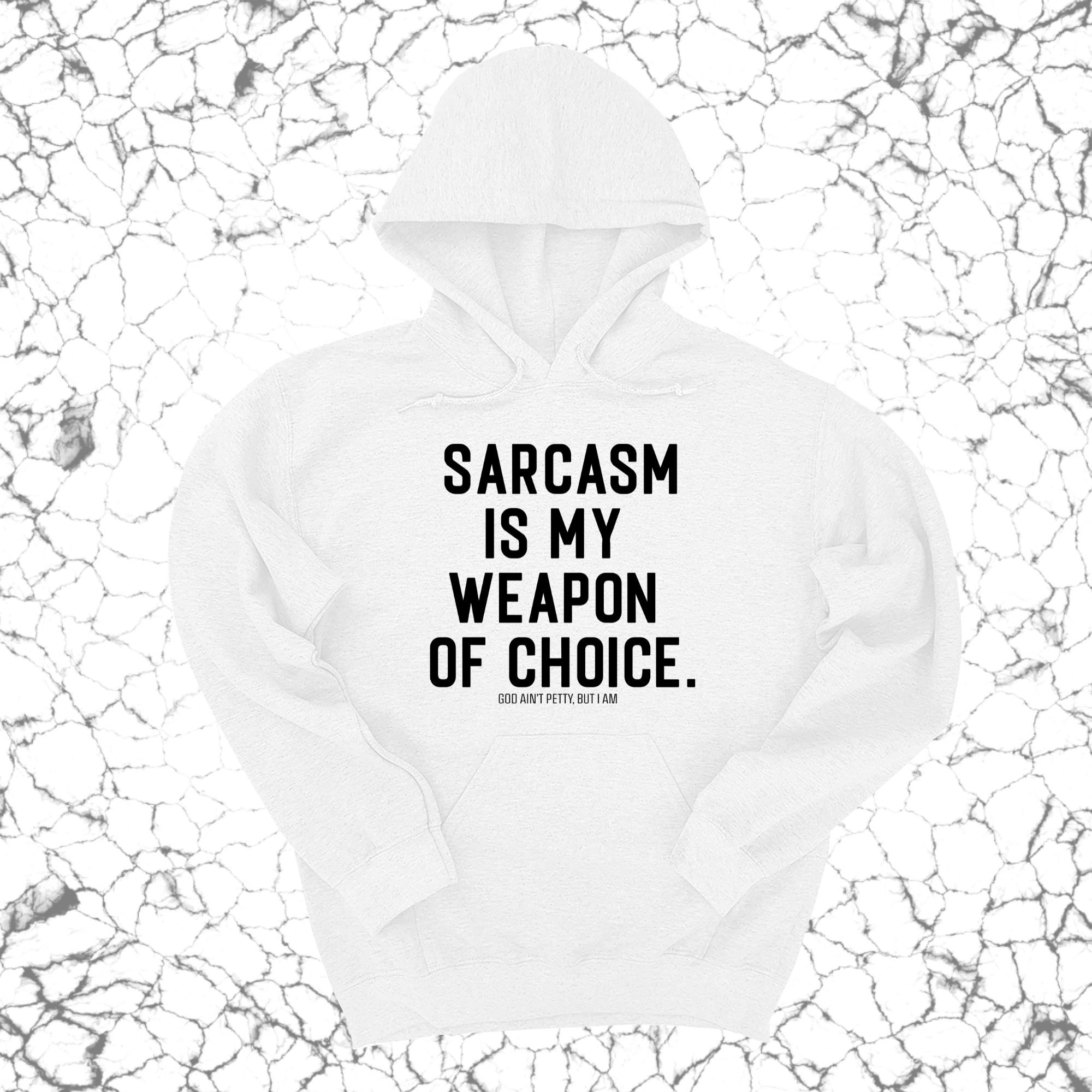 *HOODIE* Sarcasm is my weapon of choice Unisex Hoodie-Hoodie-The Original God Ain't Petty But I Am