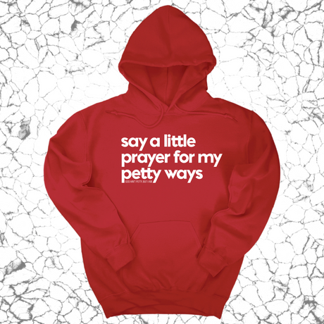 *HOODIE* Say a little prayer for my petty ways Unisex Hoodie-Hoodie-The Original God Ain't Petty But I Am