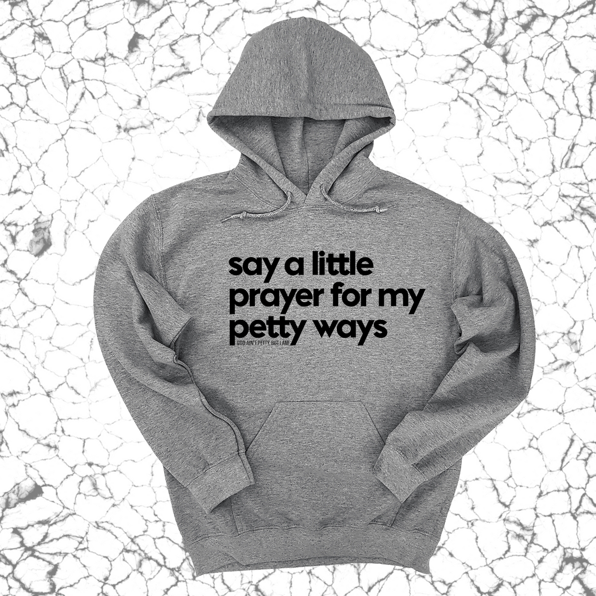 *HOODIE* Say a little prayer for my petty ways Unisex Hoodie-Hoodie-The Original God Ain't Petty But I Am