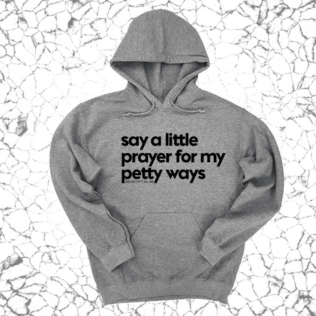 *HOODIE* Say a little prayer for my petty ways Unisex Hoodie-Hoodie-The Original God Ain't Petty But I Am