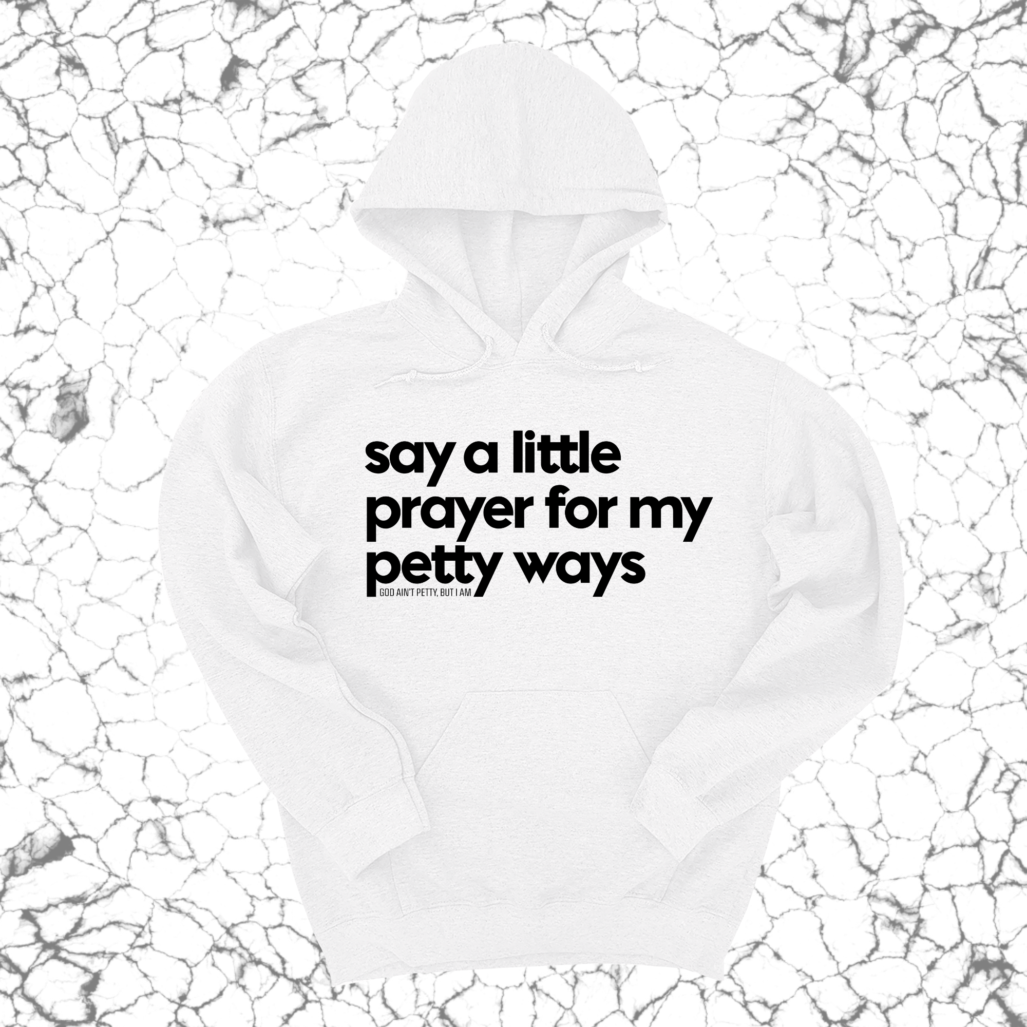 *HOODIE* Say a little prayer for my petty ways Unisex Hoodie-Hoodie-The Original God Ain't Petty But I Am