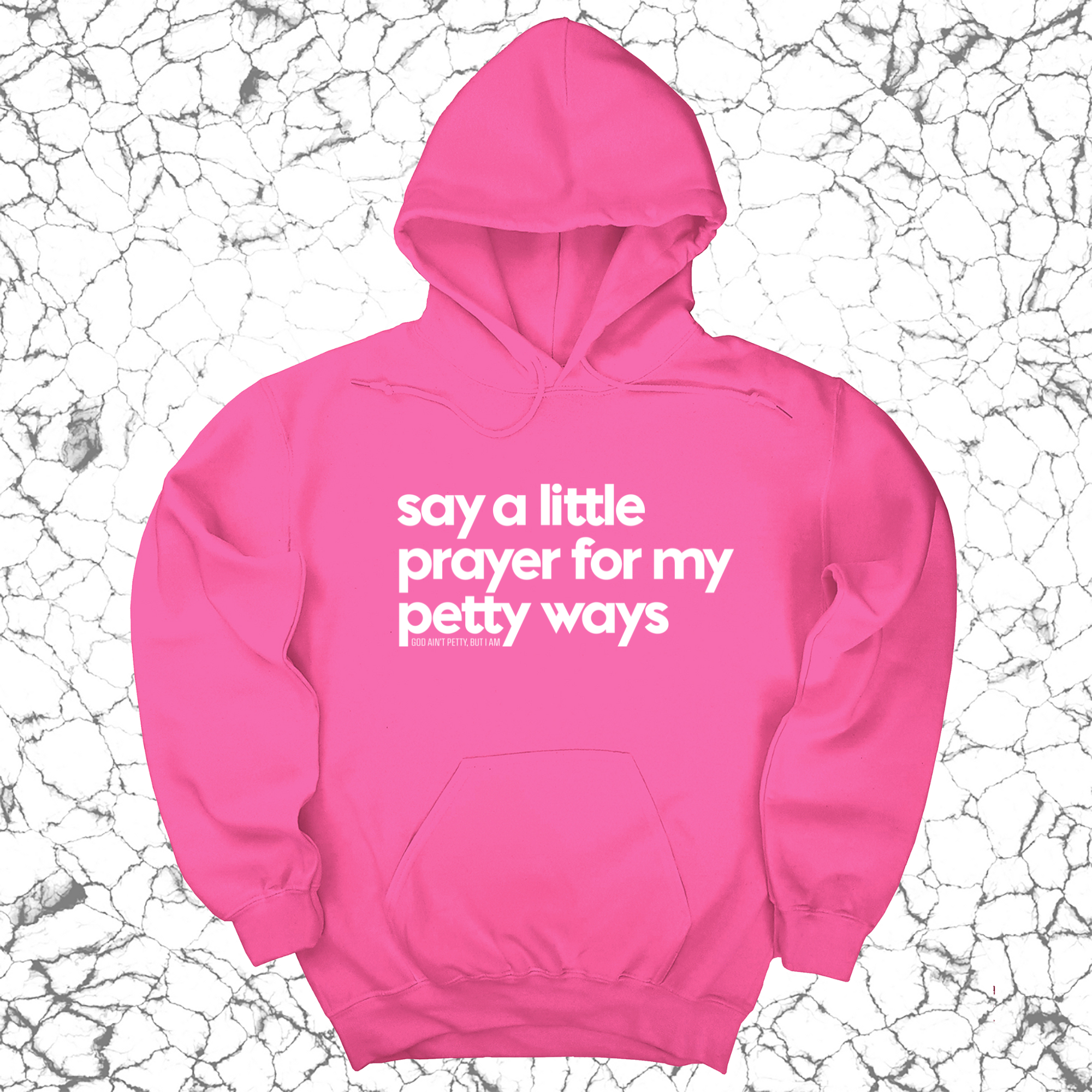 *HOODIE* Say a little prayer for my petty ways Unisex Hoodie-Hoodie-The Original God Ain't Petty But I Am