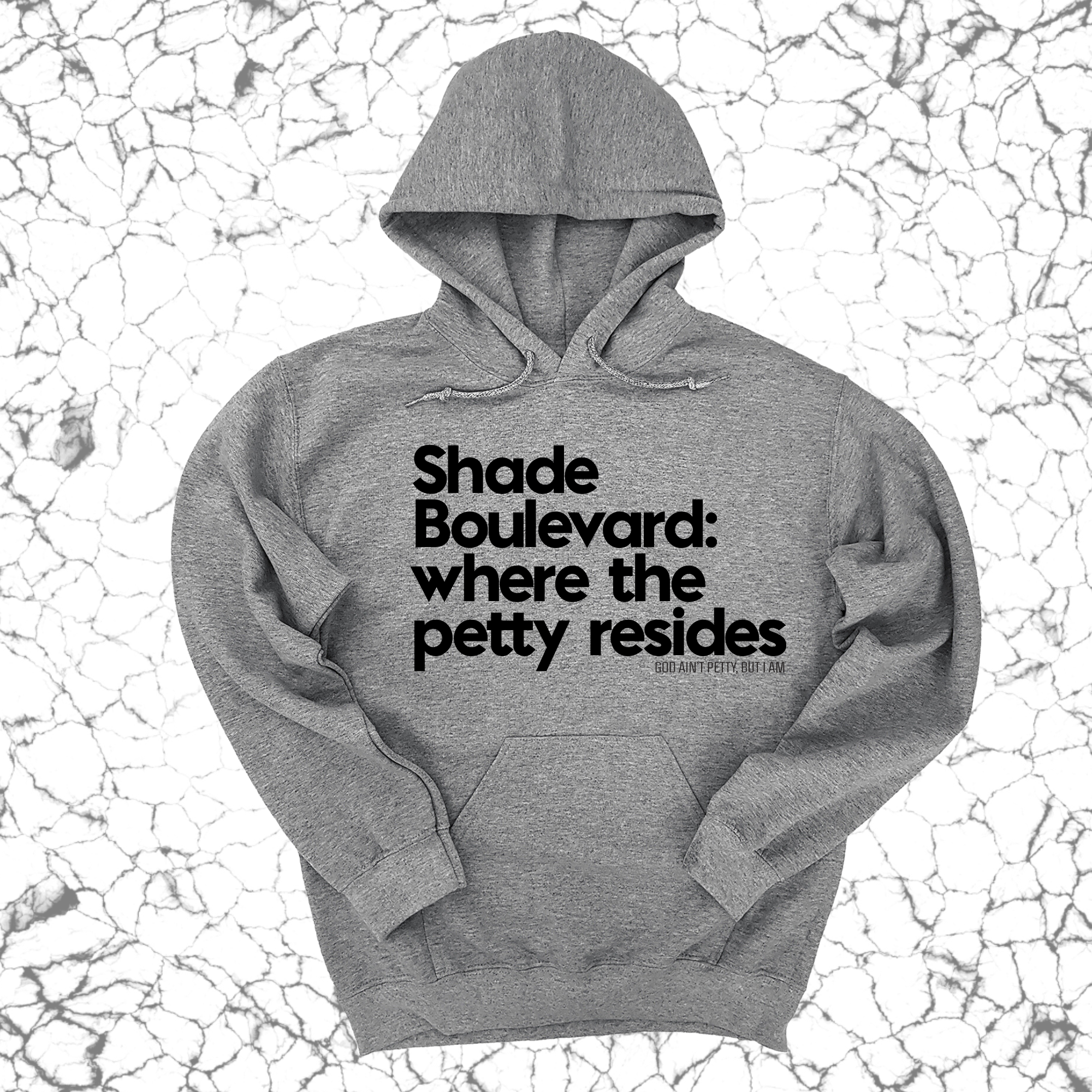 *HOODIE* Shade boulevard where the petty resides Unisex Hoodie-Hoodie-The Original God Ain't Petty But I Am