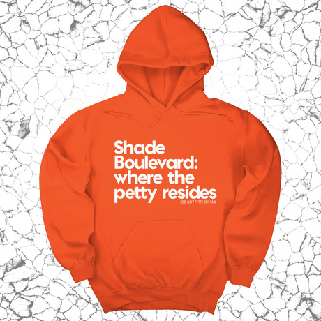*HOODIE* Shade boulevard where the petty resides Unisex Hoodie-Hoodie-The Original God Ain't Petty But I Am