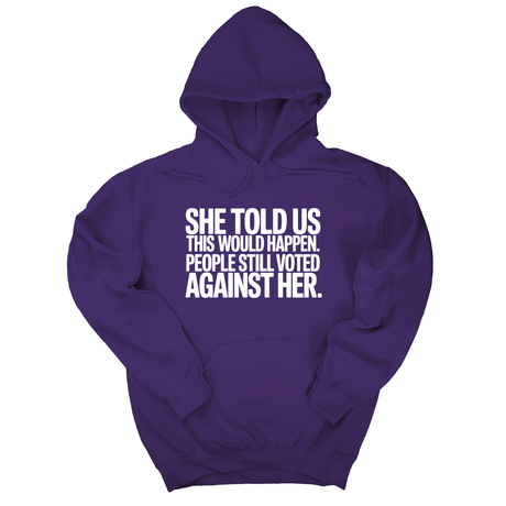 *HOODIE* She told us this would happen. People still voted against her Unisex Hoodie-Hoodie-The Original God Ain't Petty But I Am