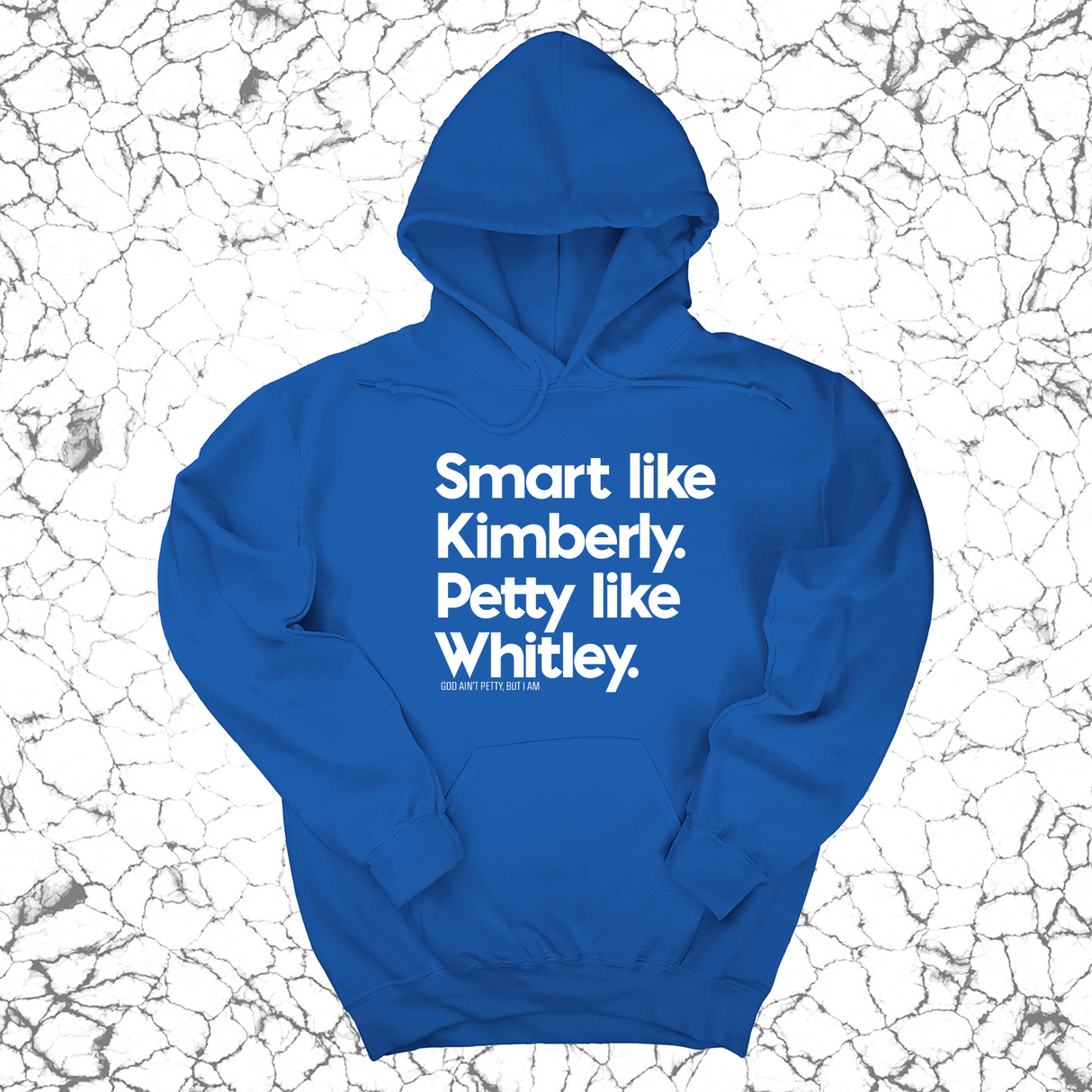 *HOODIE* Smart like Kimberly. Petty like Whitley Unisex Hoodie-Hoodie-The Original God Ain't Petty But I Am
