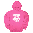 *HOODIE* So Where Are the Competent YT Men Unisex Hoodie-Hoodie-The Original God Ain't Petty But I Am