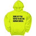 *HOODIE* Some of Y’all Voted to Be His Human Shield Unisex Hoodie-Hoodie-The Original God Ain't Petty But I Am