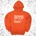 *HOODIE* Someone has to be the Petty Friend Unisex Hoodie-Hoodie-The Original God Ain't Petty But I Am