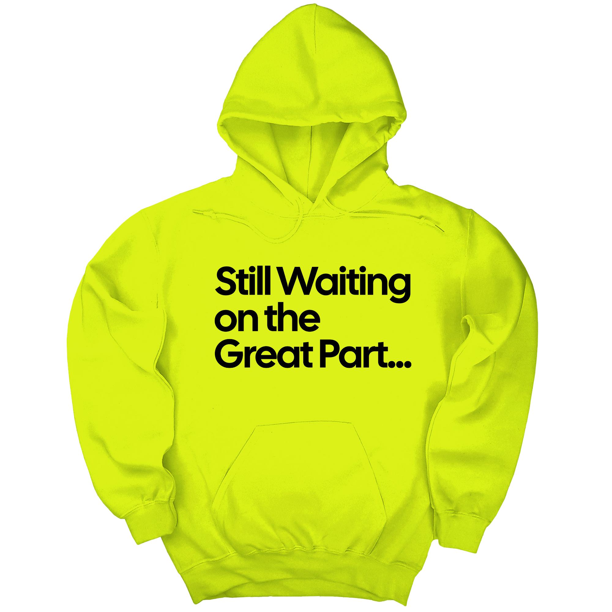 *HOODIE* Still Waiting on the Great Part Unisex Hoodie-Hoodie-The Original God Ain't Petty But I Am