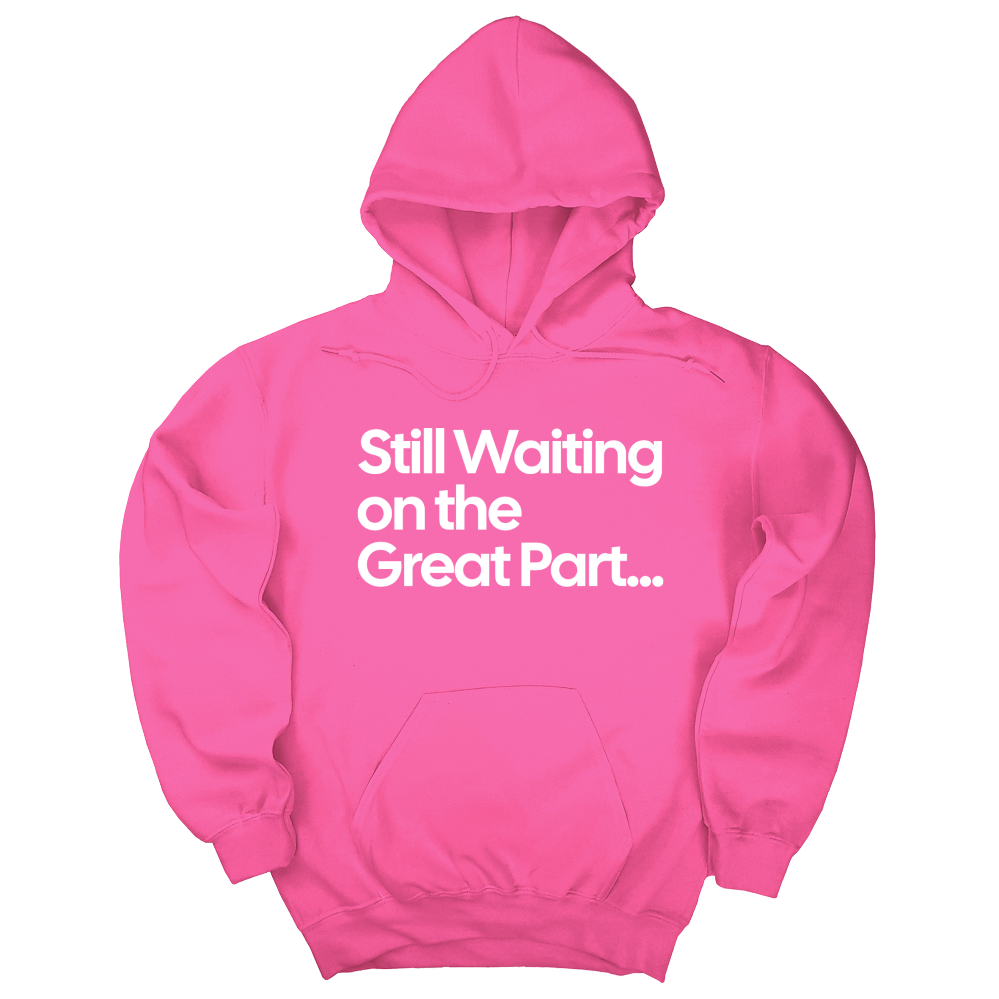 *HOODIE* Still Waiting on the Great Part Unisex Hoodie-Hoodie-The Original God Ain't Petty But I Am