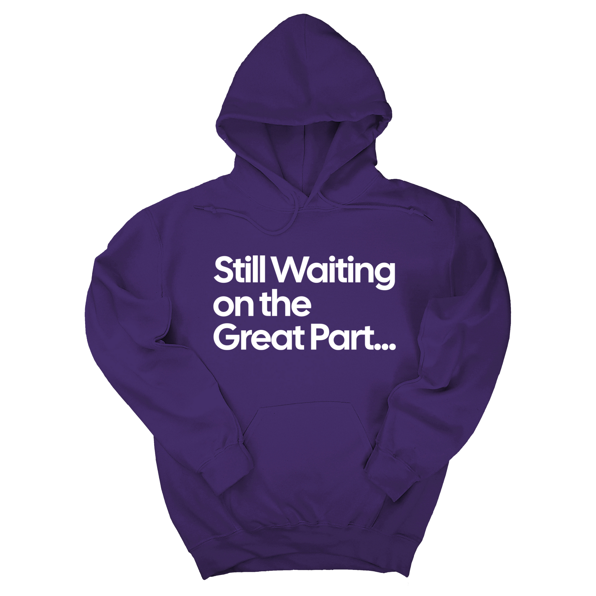 *HOODIE* Still Waiting on the Great Part Unisex Hoodie-Hoodie-The Original God Ain't Petty But I Am