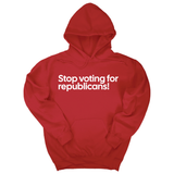 *HOODIE* Stop Voting for Republicans Unisex Hoodie-Hoodie-The Original God Ain't Petty But I Am