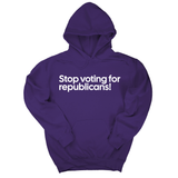 *HOODIE* Stop Voting for Republicans Unisex Hoodie-Hoodie-The Original God Ain't Petty But I Am