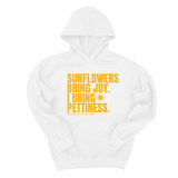 *HOODIE* Sunflowers bring joy. I bring Pettiness Unisex Hoodie-Hoodie-The Original God Ain't Petty But I Am