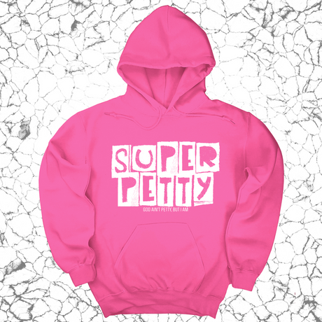 *HOODIE* Super Petty Unisex Hoodie-Hoodie-The Original God Ain't Petty But I Am