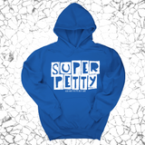 *HOODIE* Super Petty Unisex Hoodie-Hoodie-The Original God Ain't Petty But I Am