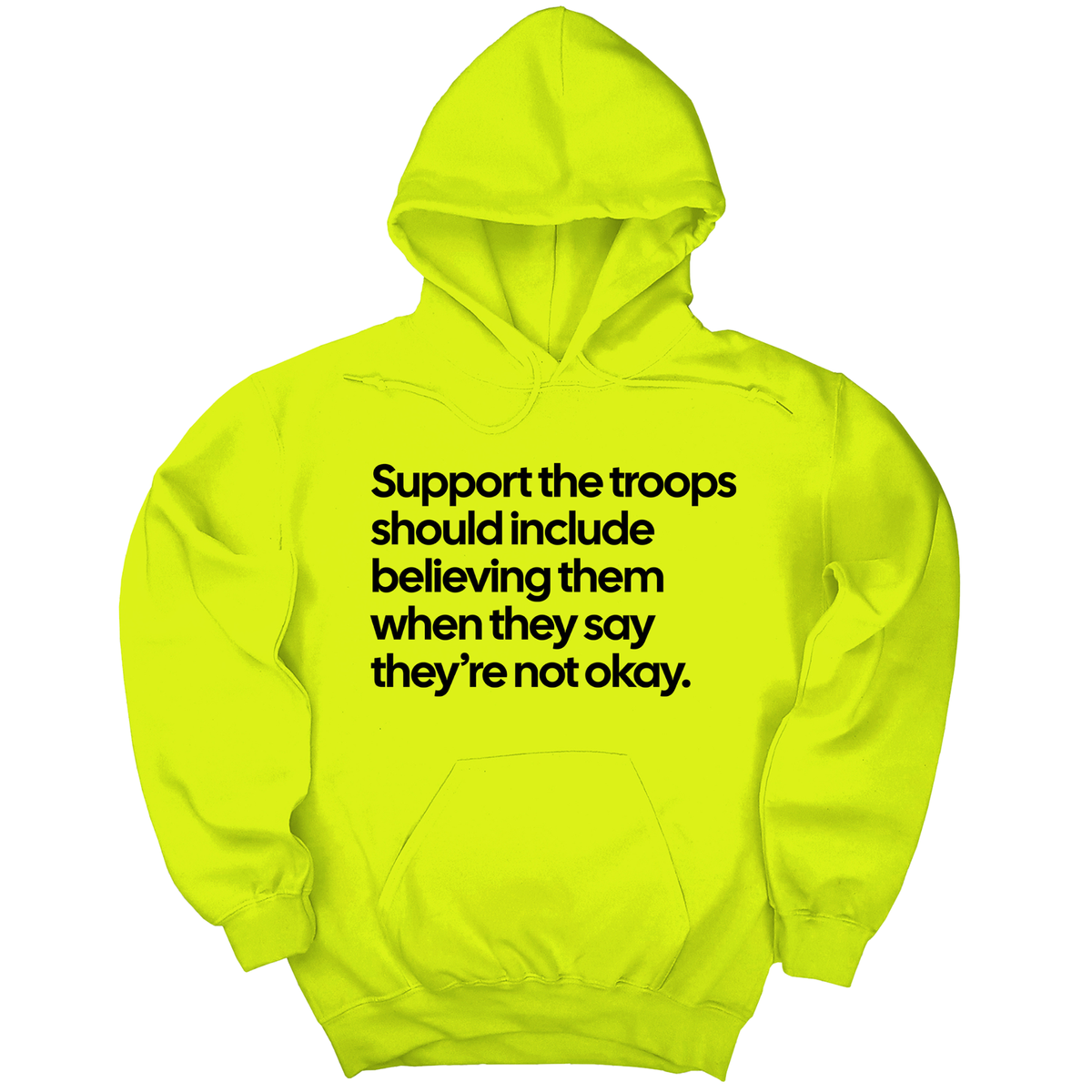 *HOODIE* Support the Troops Should Include Believing Them When They Say They’re Not Okay Unisex Hoodie-Hoodie-The Original God Ain't Petty But I Am