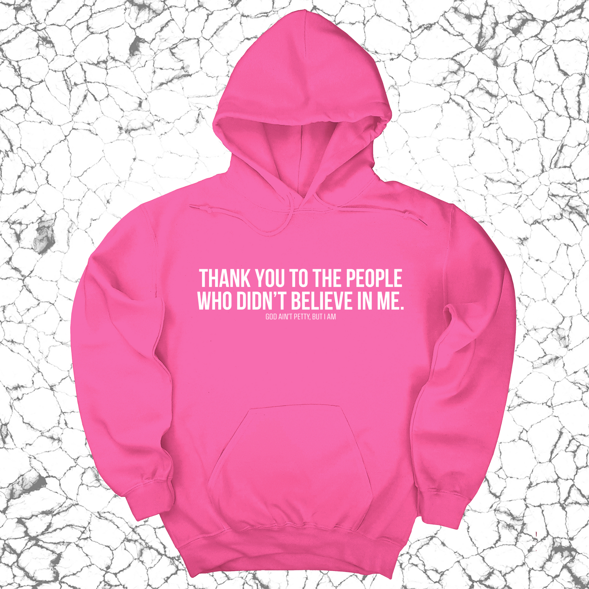 *HOODIE* THANK YOU TO THE PEOPLE WHO DIDN’T BELIEVE IN ME UNISEX HOODIE-Hoodie-The Original God Ain't Petty But I Am
