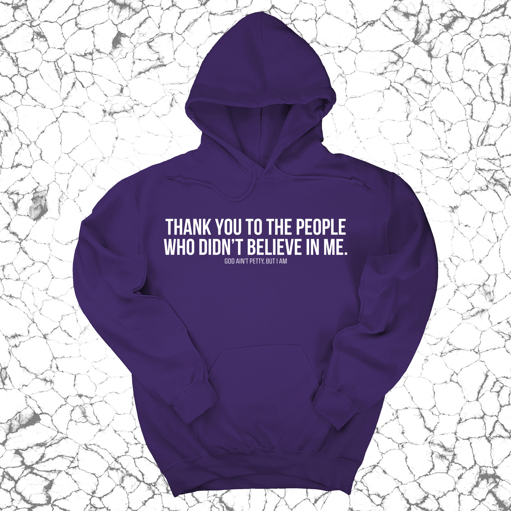 *HOODIE* THANK YOU TO THE PEOPLE WHO DIDN’T BELIEVE IN ME UNISEX HOODIE-Hoodie-The Original God Ain't Petty But I Am