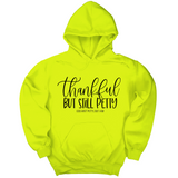 *HOODIE* Thankful but still Petty Unisex Hoodie-Hoodie-The Original God Ain't Petty But I Am
