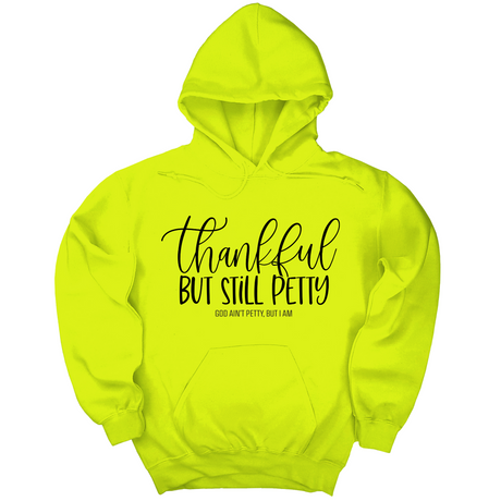 *HOODIE* Thankful but still Petty Unisex Hoodie-Hoodie-The Original God Ain't Petty But I Am