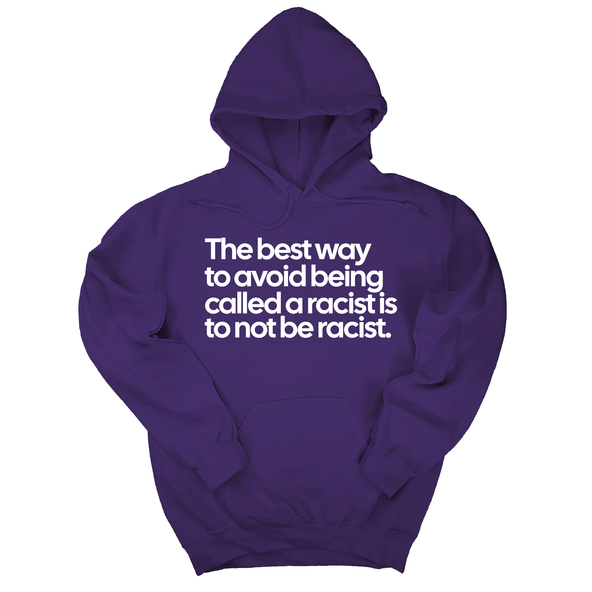*HOODIE* The Best Way to Avoid Being Called a Racist Is to Not Be a Racist Unisex Hoodie-Hoodie-The Original God Ain't Petty But I Am
