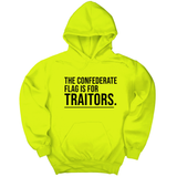 *HOODIE* The Confederate Flag Is for Traitors Unisex Hoodie-Hoodie-The Original God Ain't Petty But I Am