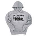 *HOODIE* The Confederate Flag Is for Traitors Unisex Hoodie-Hoodie-The Original God Ain't Petty But I Am