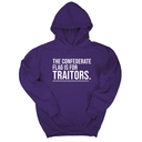 *HOODIE* The Confederate Flag Is for Traitors Unisex Hoodie-Hoodie-The Original God Ain't Petty But I Am