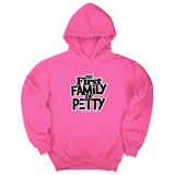 *HOODIE* The First Family of Petty Unisex Hoodie-Hoodie-The Original God Ain't Petty But I Am