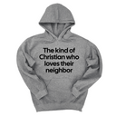*HOODIE* The Kind of Christian Who Loves Their Neighbor Unisex Hoodie-Hoodie-The Original God Ain't Petty But I Am