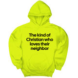 *HOODIE* The Kind of Christian Who Loves Their Neighbor Unisex Hoodie-Hoodie-The Original God Ain't Petty But I Am