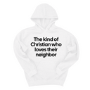*HOODIE* The Kind of Christian Who Loves Their Neighbor Unisex Hoodie-Hoodie-The Original God Ain't Petty But I Am