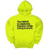 *HOODIE* The NERVE to celebrate freedom while trying to end it Unisex Hoodie-Hoodie-The Original God Ain't Petty But I Am