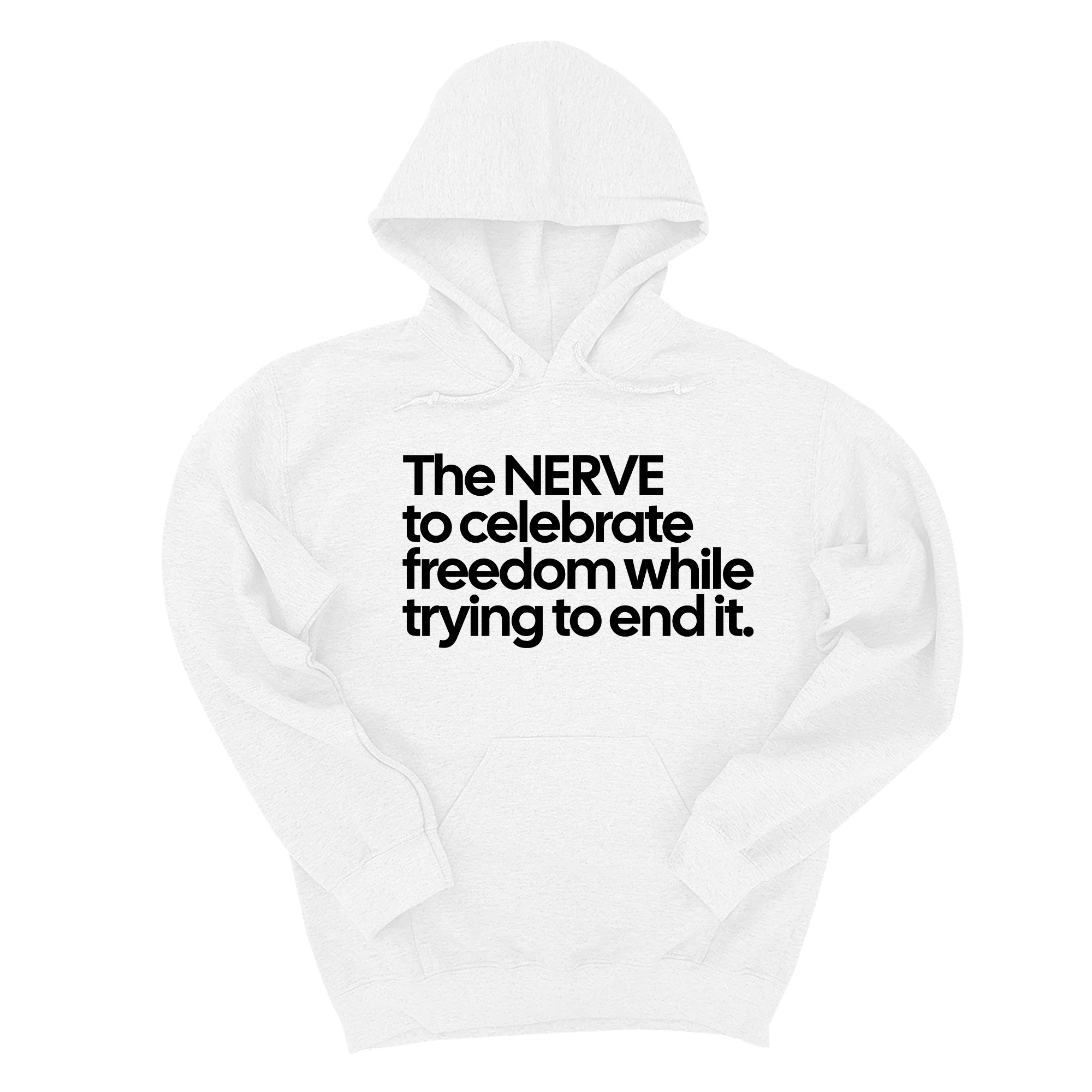 *HOODIE* The NERVE to celebrate freedom while trying to end it Unisex Hoodie-Hoodie-The Original God Ain't Petty But I Am