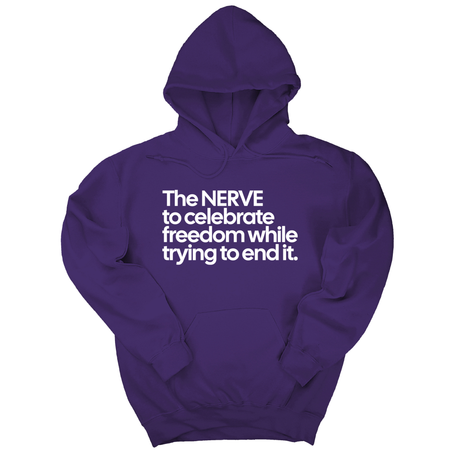 *HOODIE* The NERVE to celebrate freedom while trying to end it Unisex Hoodie-Hoodie-The Original God Ain't Petty But I Am