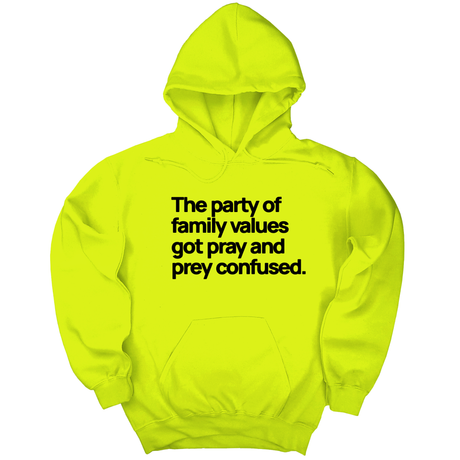 *HOODIE* The Party of Family Values Got Pray and Prey Confused Unisex Hoodie-Hoodie-The Original God Ain't Petty But I Am