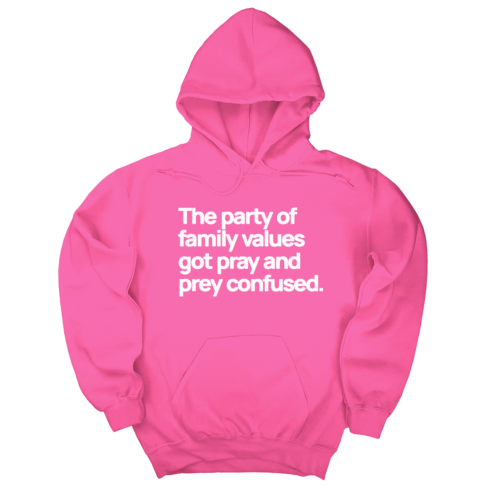 *HOODIE* The Party of Family Values Got Pray and Prey Confused Unisex Hoodie-Hoodie-The Original God Ain't Petty But I Am