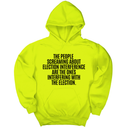 *HOODIE* The People Screaming About Election Interference Are the Ones Interfering With the Election Unisex Hoodie-Hoodie-The Original God Ain't Petty But I Am