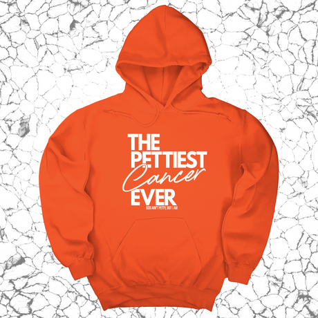 *HOODIE* The Pettiest Cancer Ever Unisex Hoodie-Hoodie-The Original God Ain't Petty But I Am