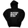 *HOODIE* The Pettiest Dad in the World Unisex Hoodie-Hoodie-The Original God Ain't Petty But I Am