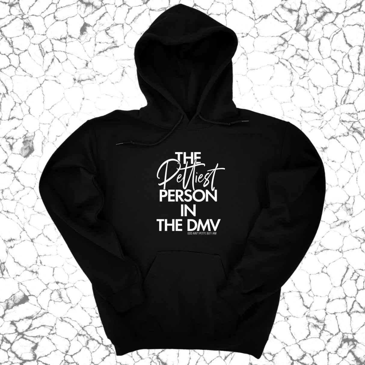 *HOODIE* The Pettiest Person in the DMV Unisex Hoodie-Hoodie-The Original God Ain't Petty But I Am