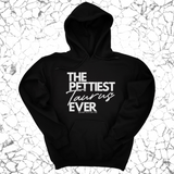 *HOODIE* The Pettiest Taurus Ever Unisex Hoodie-Hoodie-The Original God Ain't Petty But I Am
